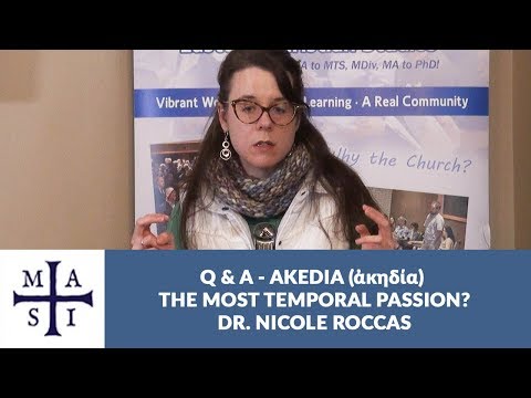 Akedia (ἀκηδία) The Most Temporal Passion? Q & A Session