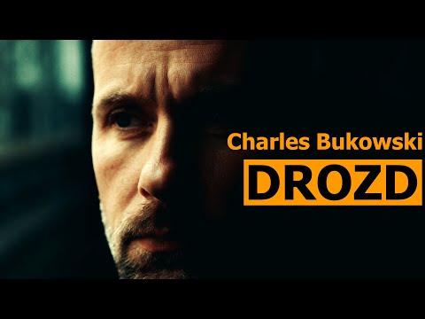 CHARLES BUKOWSKI  "DROZD" - Najpiękniejszy wiersz o smutku