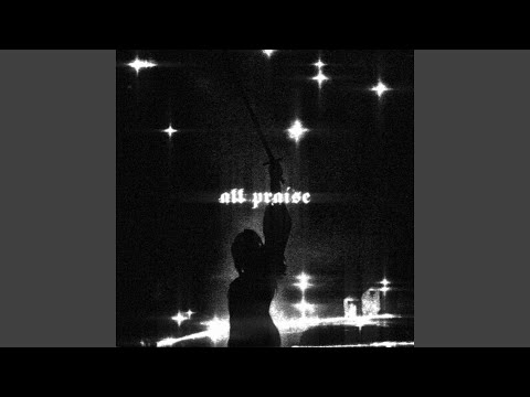 ALL PRAISE (Slowed)