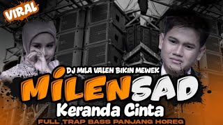 Download lagu DJ TRAP SAD BANGET 'KERANDA CINTA' MILA VALEN VIRAL MILEN DA7 | BASS PANJANG PULEN mp3 Download lagu DJ TRAP SAD BANGET 'KERANDA CINTA' MILA VALEN VIRAL MILEN DA7 | BASS PANJANG PULEN mp3