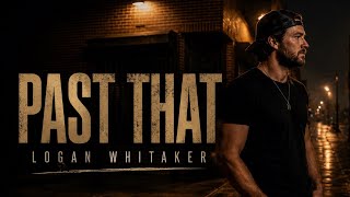Past That by Logan Whitaker (Official Lyric Video)