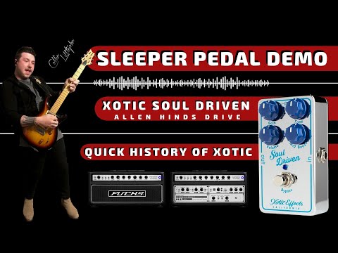 Sleeper Pedal Demo // Xotic Soul Driven (plus quick history of Xotic effects)