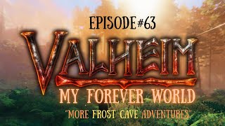 Valheim My Forever World-EP-63 "More Frost Cave Adventures"