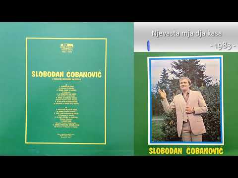 Slobodan Cobanovic - Njevasta mja dja kasa - (Audio 1983)
