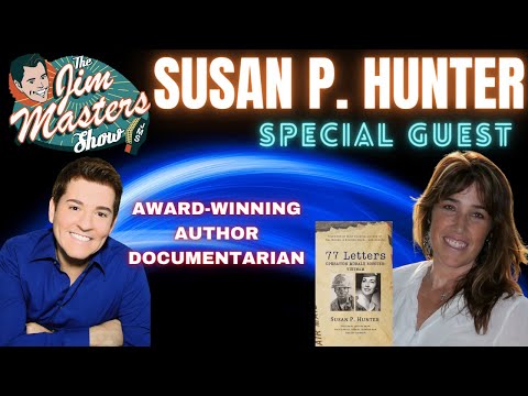 77 Letters and The Amazing Power of Human Interaction Author Susan P. Hunter On The Jim Masters Show