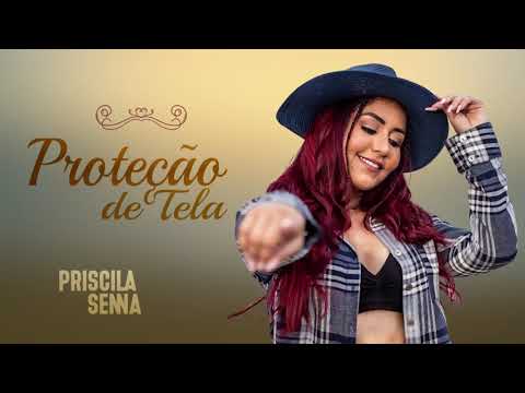 Priscila Senna - Proteção De Tela (Promocional Outubro 2021)