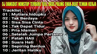 Download lagu DJ DANGDUT NONSTOP FULL ALBUM MUTIARA HIDUPKU  - DANGDUT REMIX FULL BASS mp3