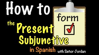 03 How to form the Present Subjunctive in Spanish