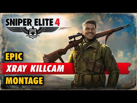 Sniper Elite 4: Epic Xray Killcam Montage