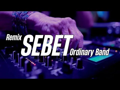DJ SEBET ORDINARY - Rahayou Asik