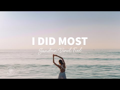 SANDMO, Vinil & FIXL - I Did Most (Lyrics)