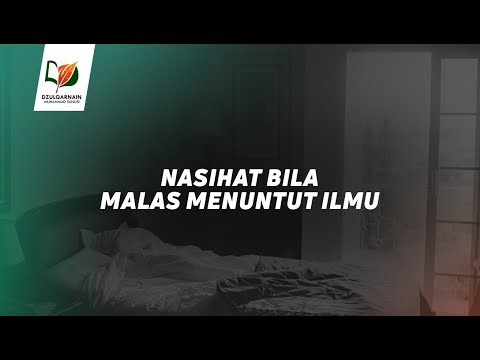 Nasihat Bila Malas Menuntut Ilmu