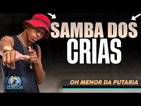 OH MENOR DA PUTARIA - SAMBA DOS CRIAS - PARA PAREDÃO