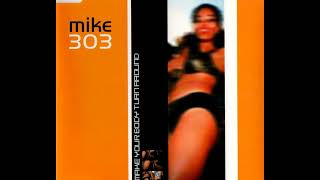 Mike 303 - Make Your Body Turn Around (Club Mix)