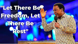 LET THERE BE FREEDOM, LET THERE BE REST IN MY HEART' - ORIGINAL SONG BY PROPHET TB JOSHUA, SCOAN