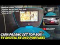 CARA PASANG SET TOP BOX KE DVD PORTABEL SET TOP BOX DVD PORTABEL