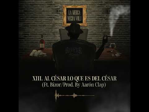 13. Al Cesar Lo Que Es Del Cesar - Kosmer Ft Bizor (Prod. By Aaron Clap)