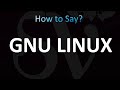 How To Pronounce GNU LINUX