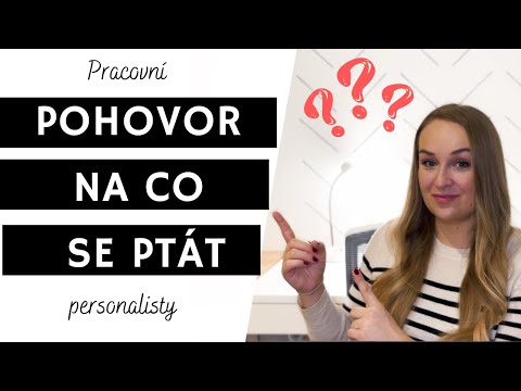 POHOVOR - NA CO SE PTÁT PŘI POHOVORU