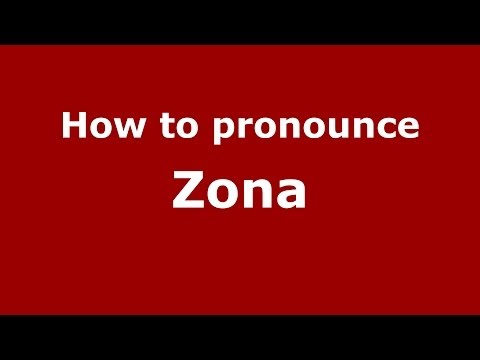 How to pronounce Zona