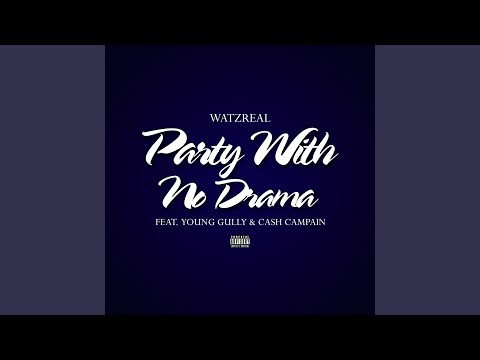 Party With No Drama (feat. Young Gully & Cash Campain)
