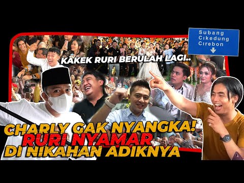 CHARLY SAMPE GAK NYANGKA RURI DATENG KEJUTIN NYAMAR DI NIKAHAN ADIKNYA..