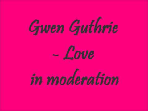 Gwen Guthrie - Love in moderation