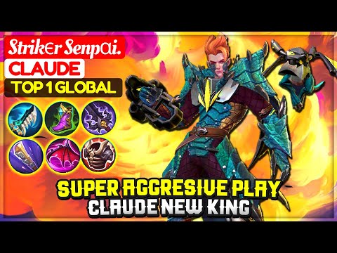 Super Aggresive Play, Claude New King [ Top 1 Global Claude ] Strikєr Senpαi. - Mobile Legends