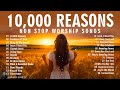 10 000 Reasons Goodness Of God Hillsong United Playlist 2024 Praise Worship Songs
