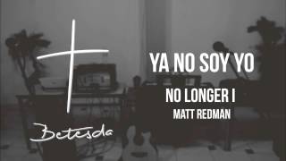 No longer I (EN ESPAÑOL) - Matt Redman // Ya no soy Yo (COVER)