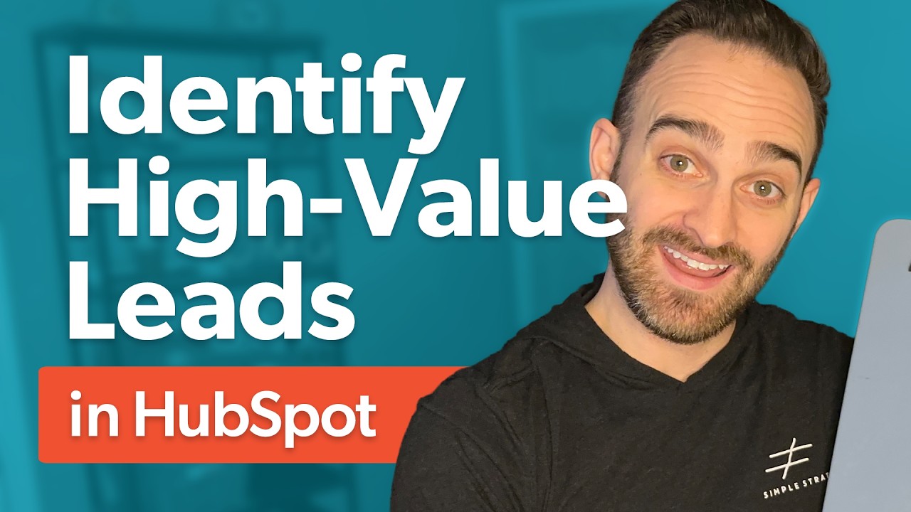 How to Identify High-Value Leads in HubSpot