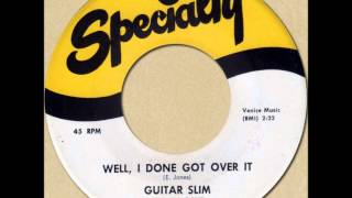 GUITAR SLIM - WELL, I DONE GOT OVER IT [Specialty 482] 1953