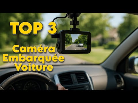 TOP 3 : Meilleure Caméra Embarquée Voiture 2025