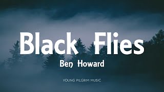 Ben Howard - Black Flies (Lyrics) - Every Kingdom (2011)