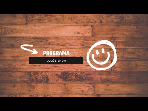 Programa você é Show