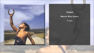 Manuel Ruiz Queco - Tengo (Single Oficial)