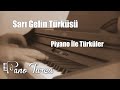 Sarı Gelin - Sarı Gəlin - Sari Gyalin (Piano Cover ...