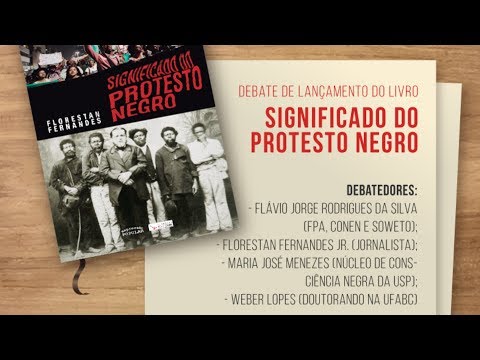 Lançamento do Livro: Significado do Protesto Negro de Florestan Fernandes