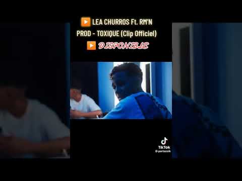Léa Churros FT RM'N PROD - TOXIQUES