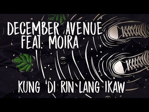 December Avenue - Kung 'Di Rin Lang Ikaw (w/ Moira Dela Torre) on Spotify Charts
