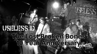 Useless ID - &quot;The Lost Broken Bones&quot; 10 Year Anniversary Show 20/12/18