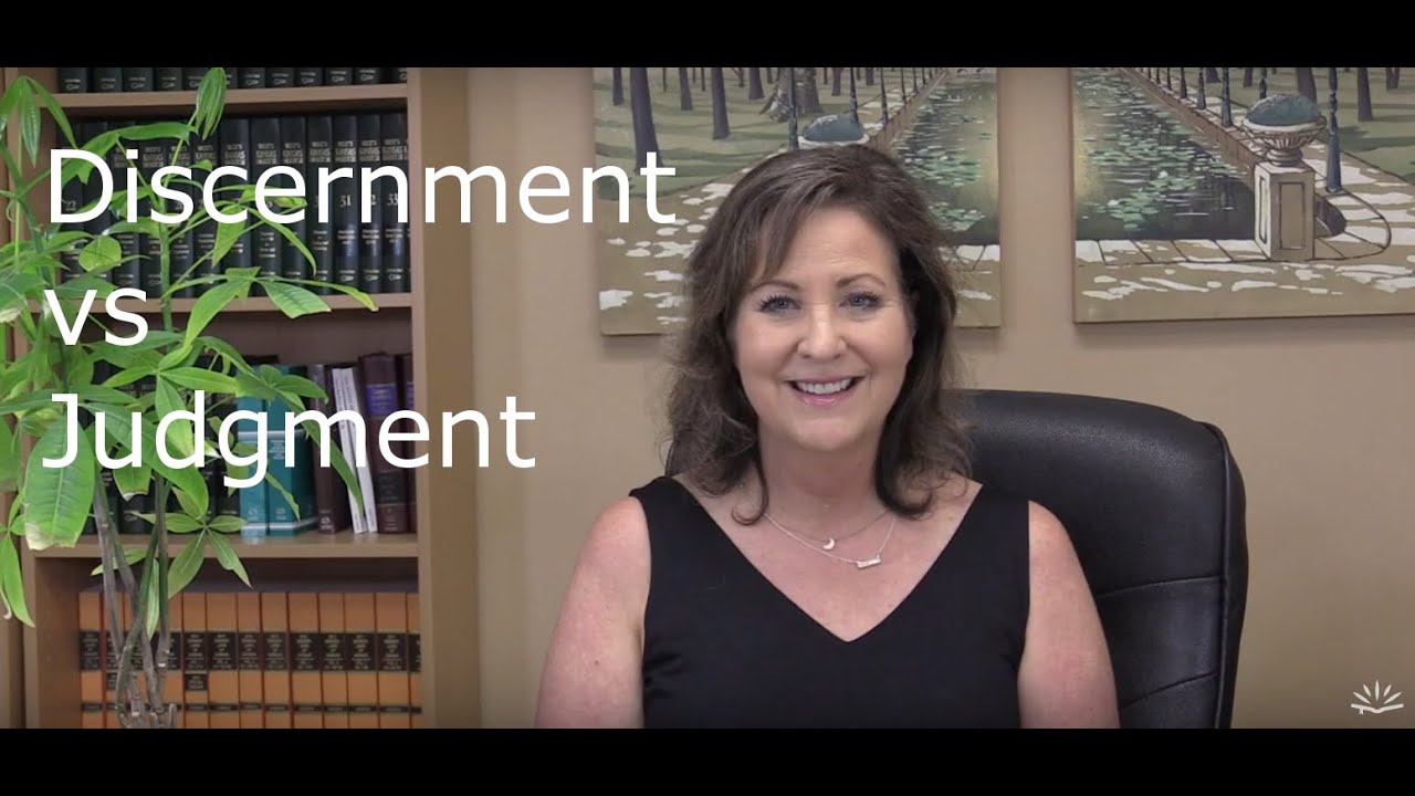 Discernment & Judgment - know the difference