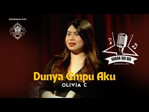Dunya Empu Aku by Olivia C | Pemerindang Kaban Biubiu #AcousticLive