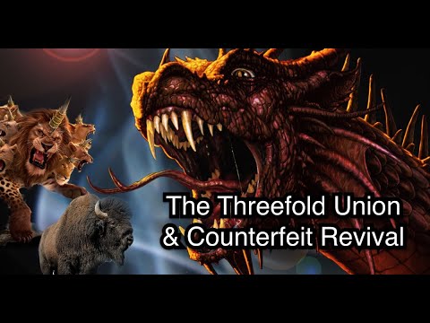 The Threefold Union & Counterfeit Revival