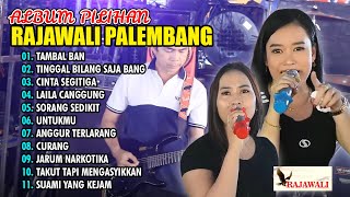 Download lagu TAMBAL BAN FULL 1 JAM ARTIS RAJAWALI MUSIK PALEMBANG mp3