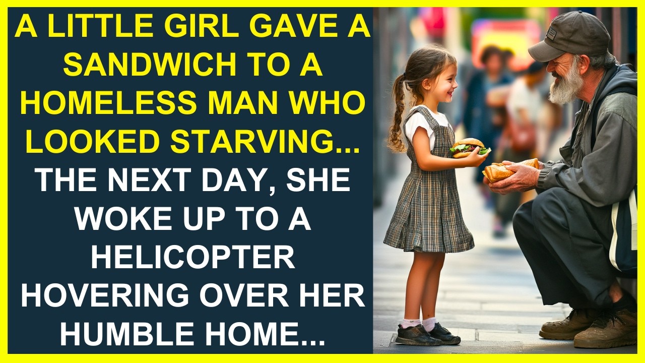 A LITTLE GIRL GAVE A SANDWICH TO A HOMELESS MAN WHO LOOKED STARVING... THE NEXT DAY, A HELICOPTER