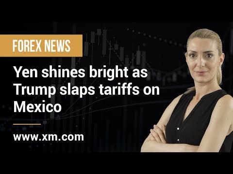Forex News: 31/05/2019 - Yen shines bright as Trump slaps tariffs on Mexico