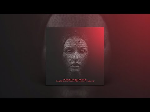 Hoop3r & Single Spark - Dance In The Dark (feat. Monty Wells)
