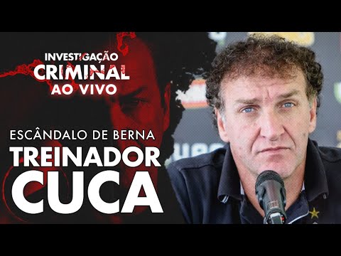 CASO TREINADOR CUCA - INVESTIGAÇÃO CRIMINAL - AO VIVO