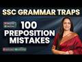 SSC Grammar Traps Exposed 100 Preposition Mistakes For All Competitive Exams By Rani Ma Am